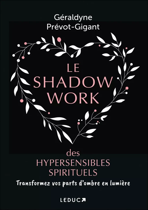 Le shadow work des hypersensibles spirituels - Géraldyne Prévot-Gigant - Éditions Leduc