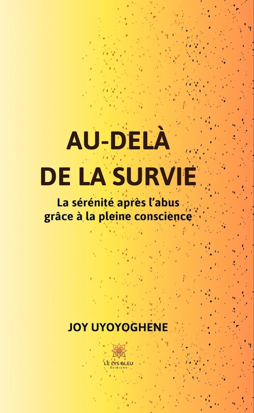 Au-delà de la survie - Joy Uyoyoghene - Le Lys Bleu Éditions