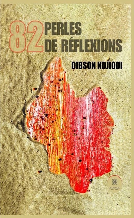 82 perles de réflexions - Dibson Ndjiodi - Le Lys Bleu Éditions