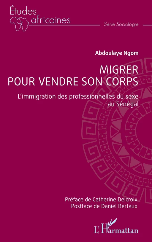 Migrer pour vendre son corps - Abdoulaye Ngom - Editions L'Harmattan