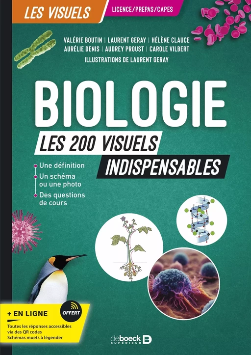 Biologie - Les 200 visuels indispensables - Laurent Géray, Valérie Boutin, Hélène Clauce, Aurélie Denis, Audrey Proust, Carole Vilbert - De Boeck Supérieur