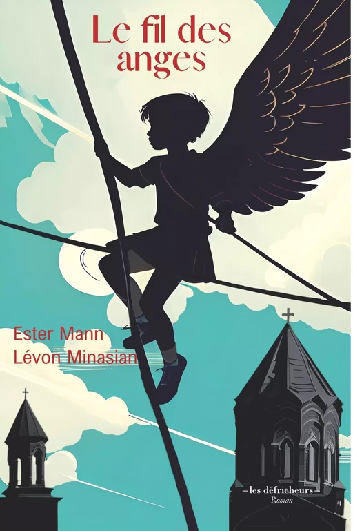 Le fil des anges - Ester Mann, Lévon Minasian - LES DEFRICHEURS