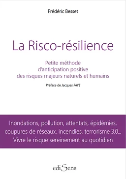 La Risco-Résilience : Petite méthode d'anticipation positive des risques majeurs naturels et humains