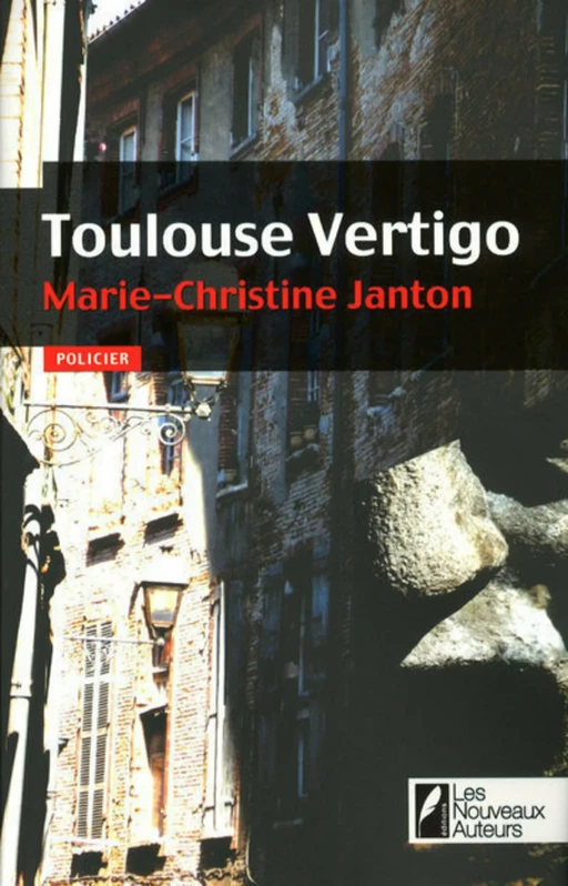 Toulouse vertigo - Marie-christine Janton - Les nouveaux auteurs