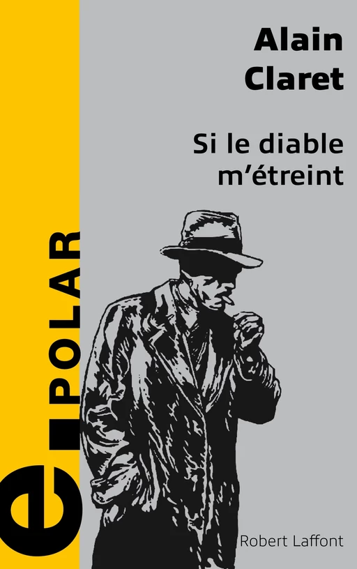 Si le diable m'étreint - Alain Claret - Groupe Robert Laffont