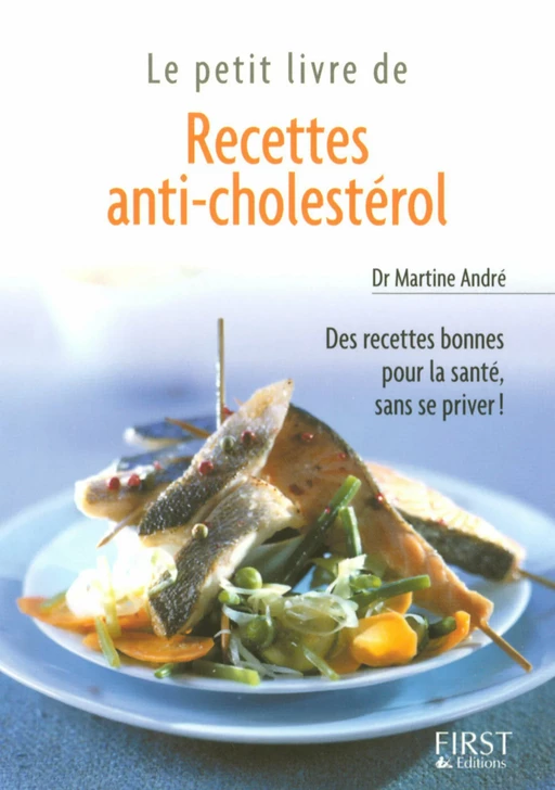 Petit livre de - Recettes anti-cholestérol - Martine ANDRÉ - edi8