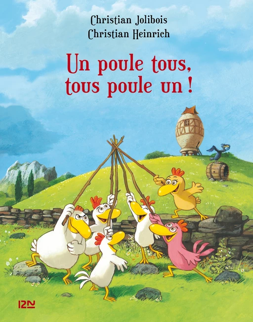 Les P'tites Poules - Un poule tous, tous poule un ! - Christian Heinrich - Univers Poche