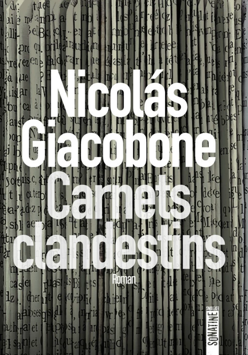 Carnets clandestins - Nicolas GIACOBONE - Sonatine