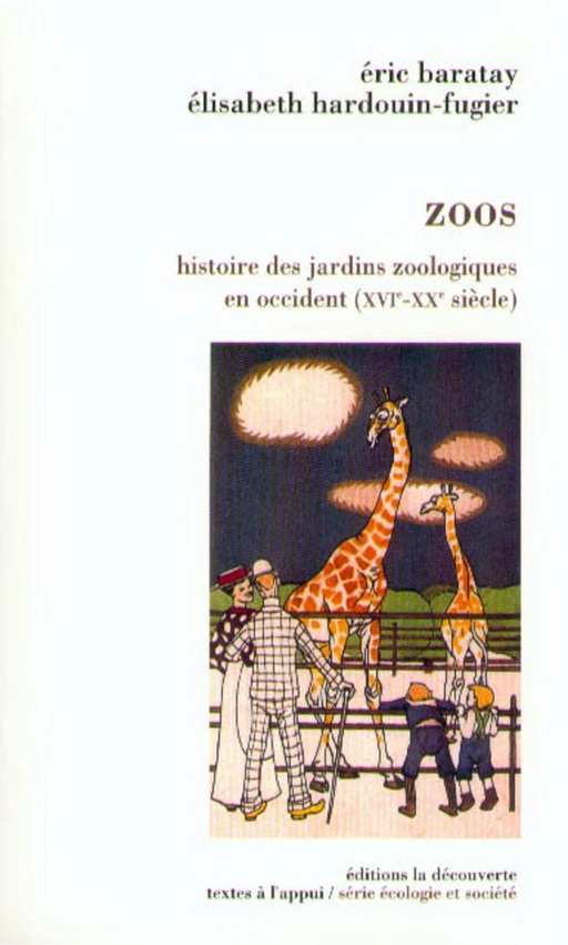 Zoos - Éric Baratay, Elisabeth Hardouin-Fugier - La Découverte