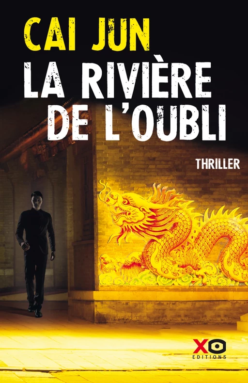 La Rivière de l'Oubli - Cai Jun - XO éditions