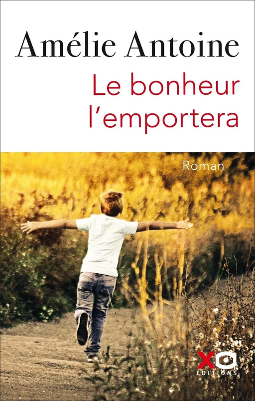 Le bonheur l'emportera - Amélie Antoine - XO éditions