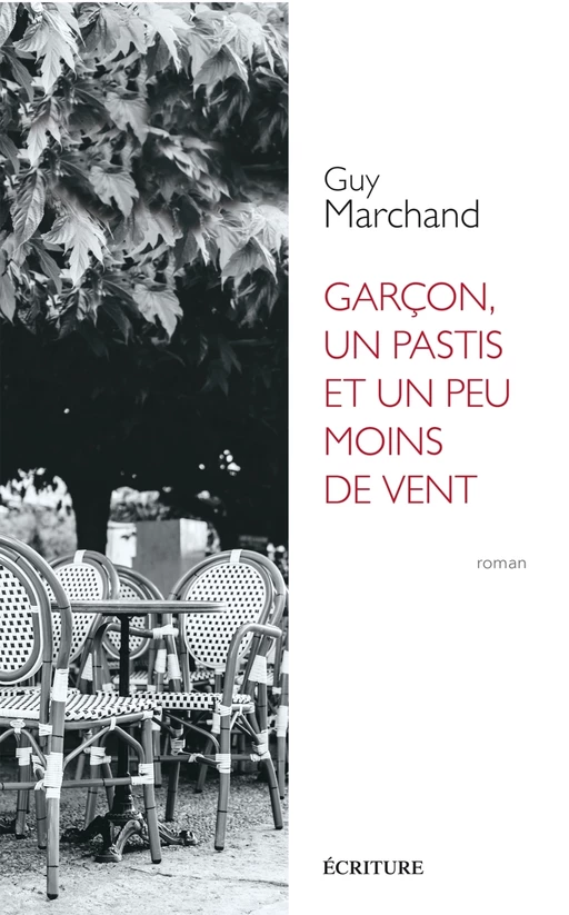 Garçon, un pastis et un peu moins de vent - Guy Marchand - L'Archipel