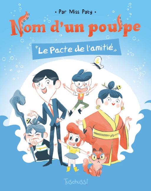 Nom d'un Poulpe ! : Le Pacte de l'amitié - Lecture BD jeunesse humour famille - Dès 7ans -  Miss Paty - edi8