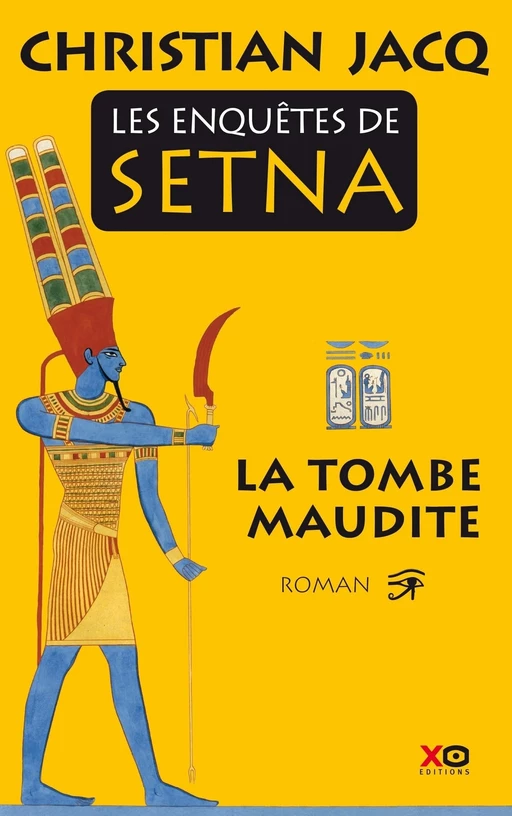 Les enquêtes de Setna - tome 1 La tombe maudite - Christian Jacq - XO éditions