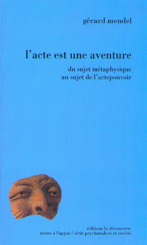 L'acte est une aventure - Gérard Mendel - LA DECOUVERTE