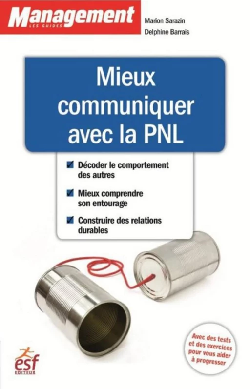 Mieux communiquer avec la PNL - Marion SARAZIN, Delphine Barrais - Editions Prisma