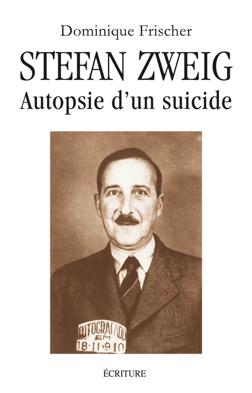 Stefan Zweig - Autopsie d'un suicide - Dominique Frischer - L'Archipel