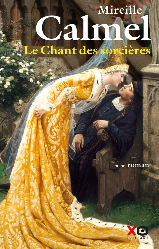 Le chant des sorcières - Tome 2 - Mireille Calmel - XO éditions