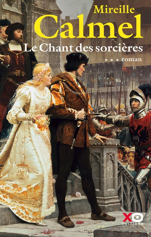 Le chant des sorcières - Tome 3 - Mireille Calmel - XO éditions