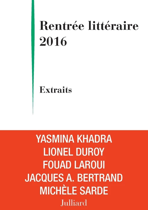 Extraits Rentrée littéraire Julliard 2016 - Jacques A. Bertrand, Lionel Duroy, Yasmina Khadra, Fouad Laroui, Michèle Sarde - Groupe Robert Laffont