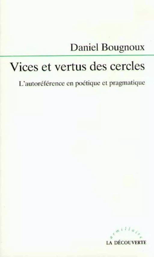 Vices et vertus des cercles - Daniel Bougnoux - La Découverte