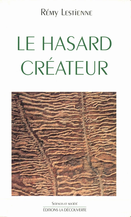 Le hasard créateur - Rémy Lestienne - La Découverte