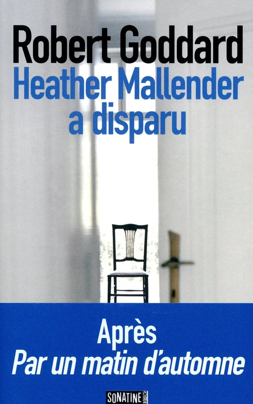 Heather Mallender a disparu - Robert Goddard - Sonatine