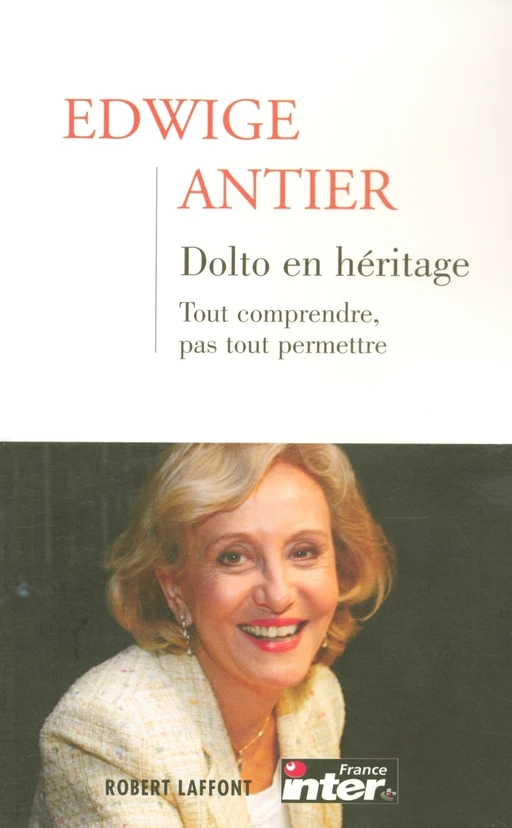 Dolto en héritage - Tome 1 - Edwige Antier - Groupe Robert Laffont