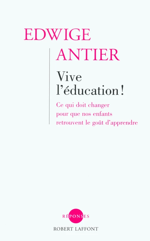 Vive l'éducation ! - Edwige Antier - Groupe Robert Laffont