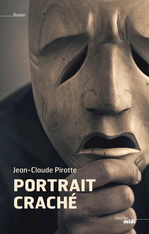 Portrait craché - Jean-Claude Pirotte - Cherche Midi