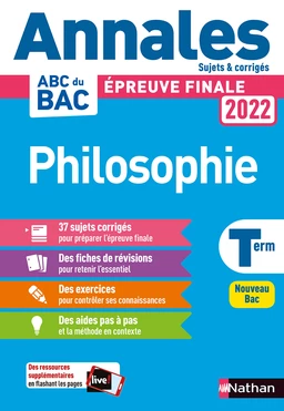 Annales ABC du BAC 2022 - Philosophie Tle - Sujets et corrigés - Enseignement commun Terminale - Epreuve finale Bac 2022