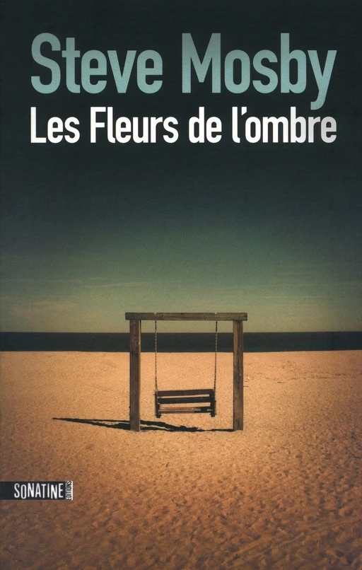 Les fleurs de l'ombre - Steve Mosby - Sonatine