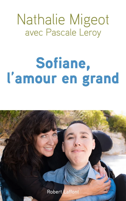 Sofiane, l'amour en grand - Nathalie Migeot, Pascale Leroy - Groupe Robert Laffont