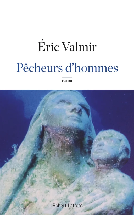 Pêcheurs d'hommes - Éric Valmir - Groupe Robert Laffont