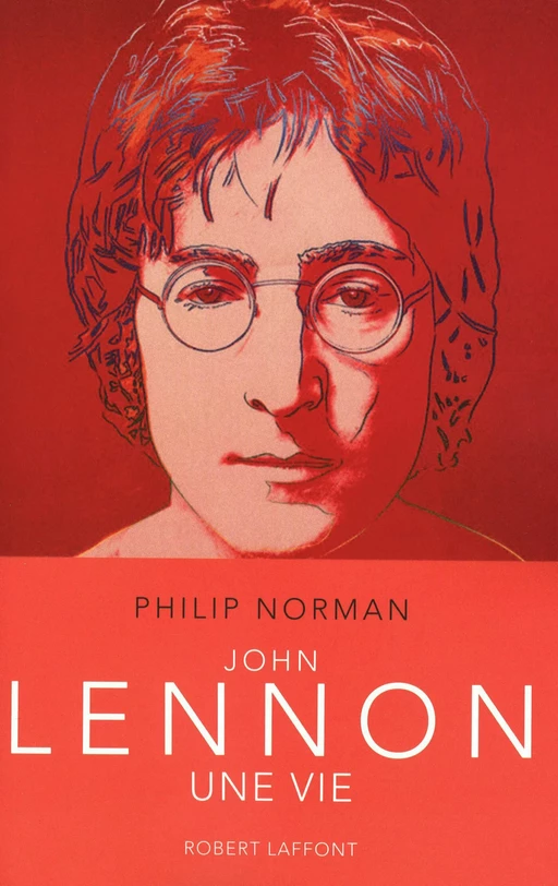 John Lennon - Philip Norman, Philippe Paringaux - Groupe Robert Laffont