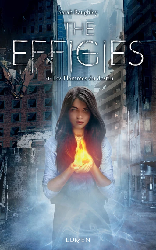 The Effigies - tome 1 Les Flammes du destin - Sarah Raughley - AC média