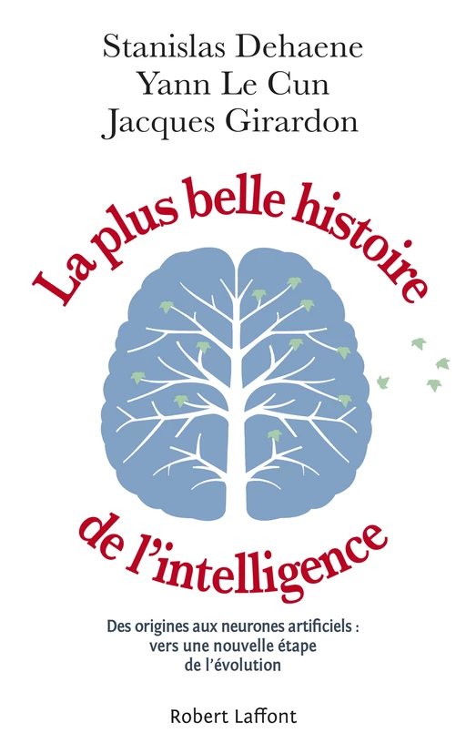 La Plus Belle Histoire de l'intelligence - Stanislas Dehaene, Yann Le Cun, Jacques Girardon - Groupe Robert Laffont