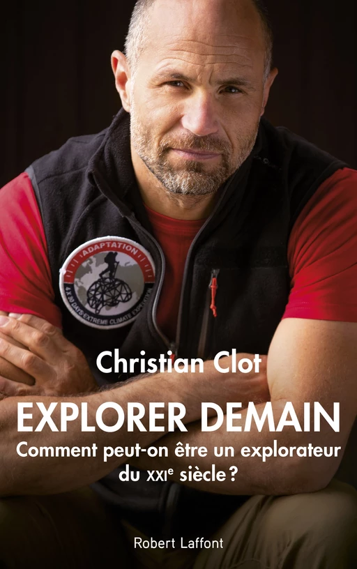 Explorer demain - Christian Clot - Groupe Robert Laffont