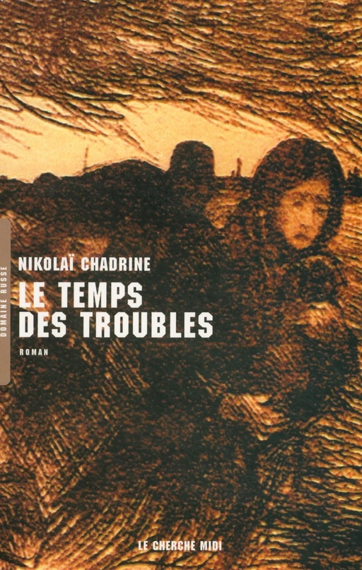 Le temps des troubles - Nikolai Chadrine - Cherche Midi