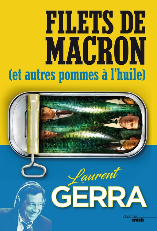 Filets de Macron - Laurent Gerra - Cherche Midi