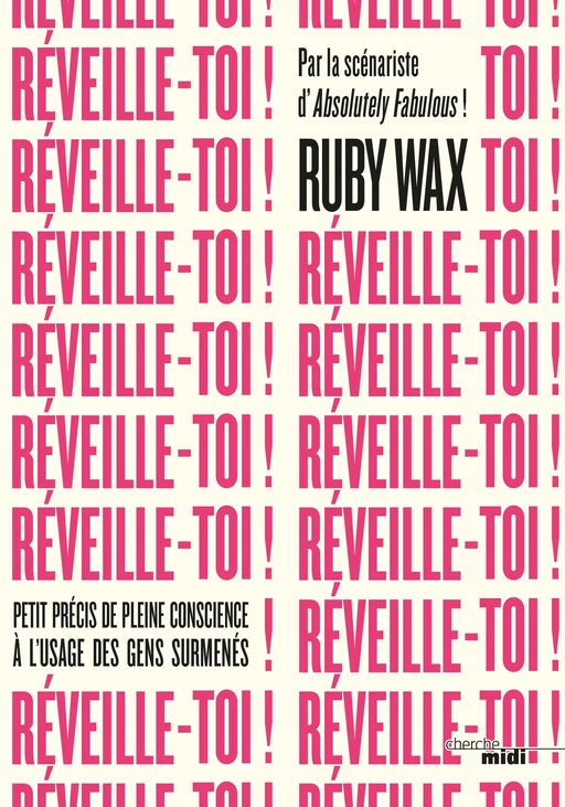 Réveille-toi ! - Ruby Wax - Cherche Midi