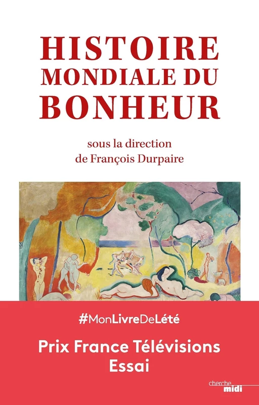 HISTOIRE MONDIALE DU BONHEUR - François Durpaire - Cherche Midi