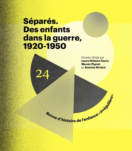 Séparés - Des enfants dans la guerre, 1920-1950 - N° 24 - Claire Gouyon, Isabelle von Bueltzingsloewen, Laura Hobson-Faure, Camille Mahé, Martine Ruchat, Lucile Chartain, Vanessa Szollosi, Lydie Heurdier, Julien Hillion, Sylvain Cid, Nathalie Le Louarn, Jean-Jacques Yvorel - Appaloosa LHS Editions