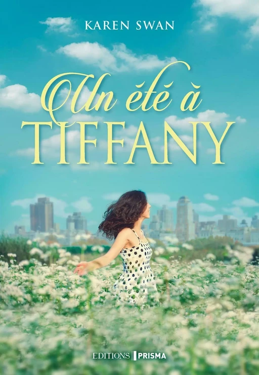 Un été à Tiffany - Tome 2 - Karen Swan - Editions Prisma