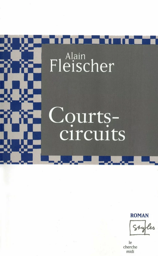 Court-circuits - Alain Fleischer - Cherche Midi