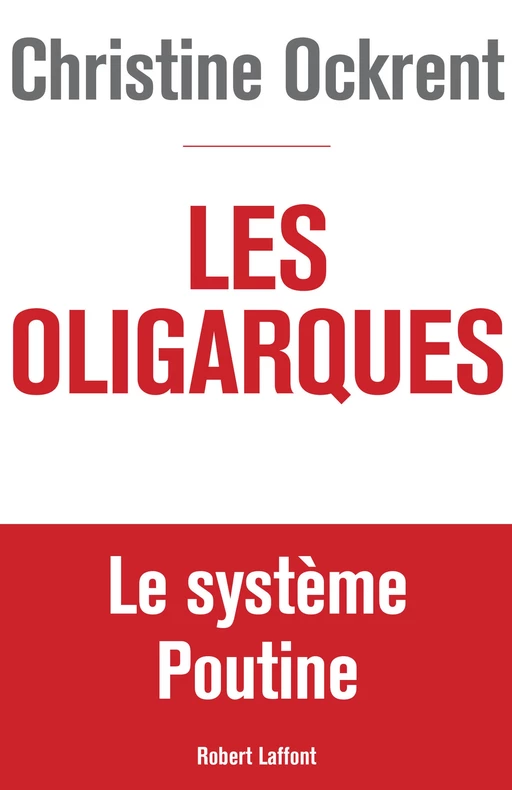 Les Oligarques - Christine Ockrent - Groupe Robert Laffont