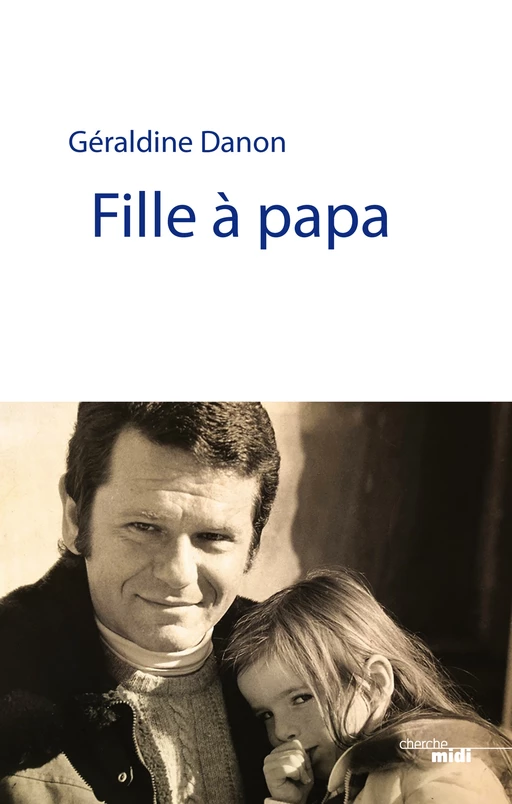 Fille à papa - Géraldine Danon - Cherche Midi