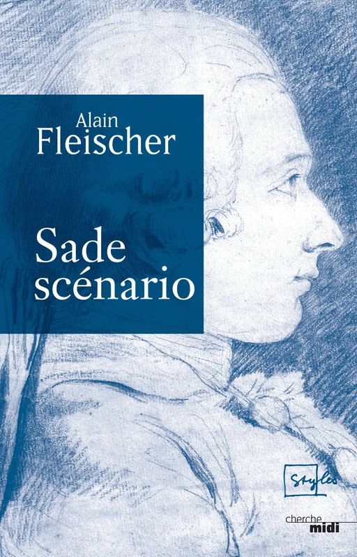 Sade, scénario - Alain Fleischer - Cherche Midi