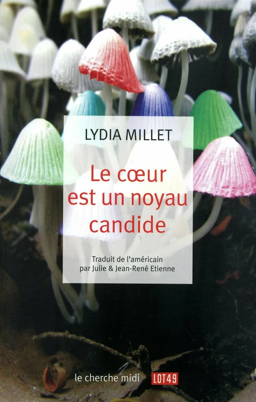 Le coeur est un noyau candide - Lydia MILLET - Cherche Midi