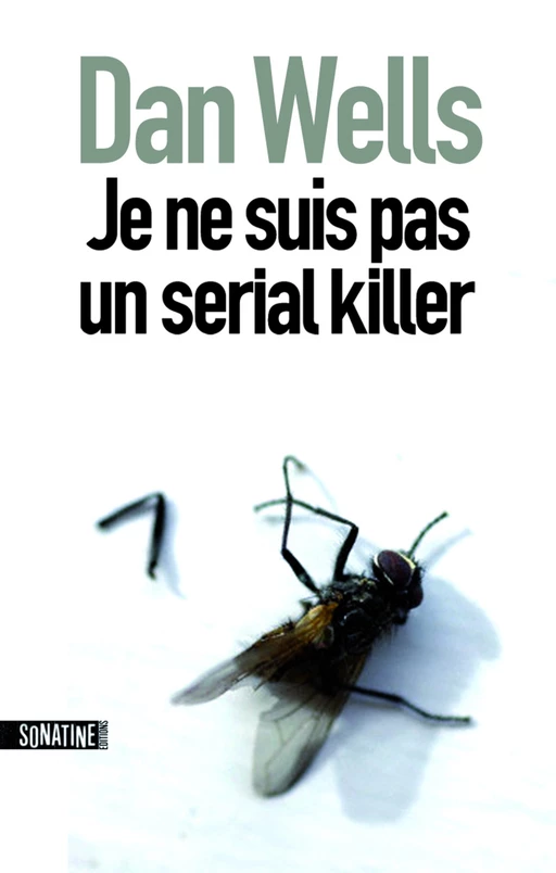 Je ne suis pas un serial killer - Dan Wells - Sonatine